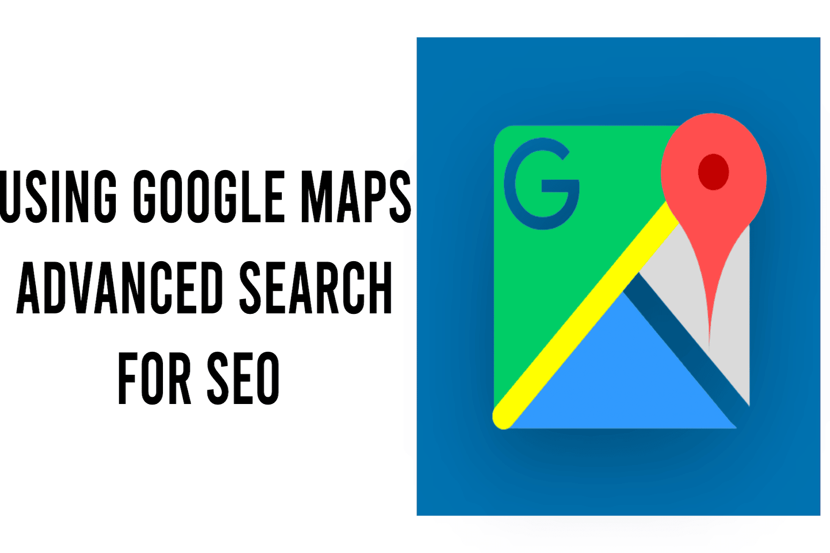google maps for seo