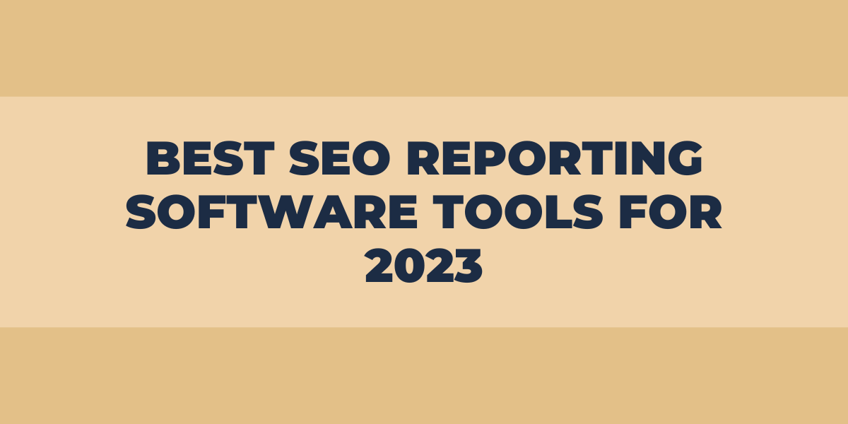 Best SEO Reporting Software Tools
