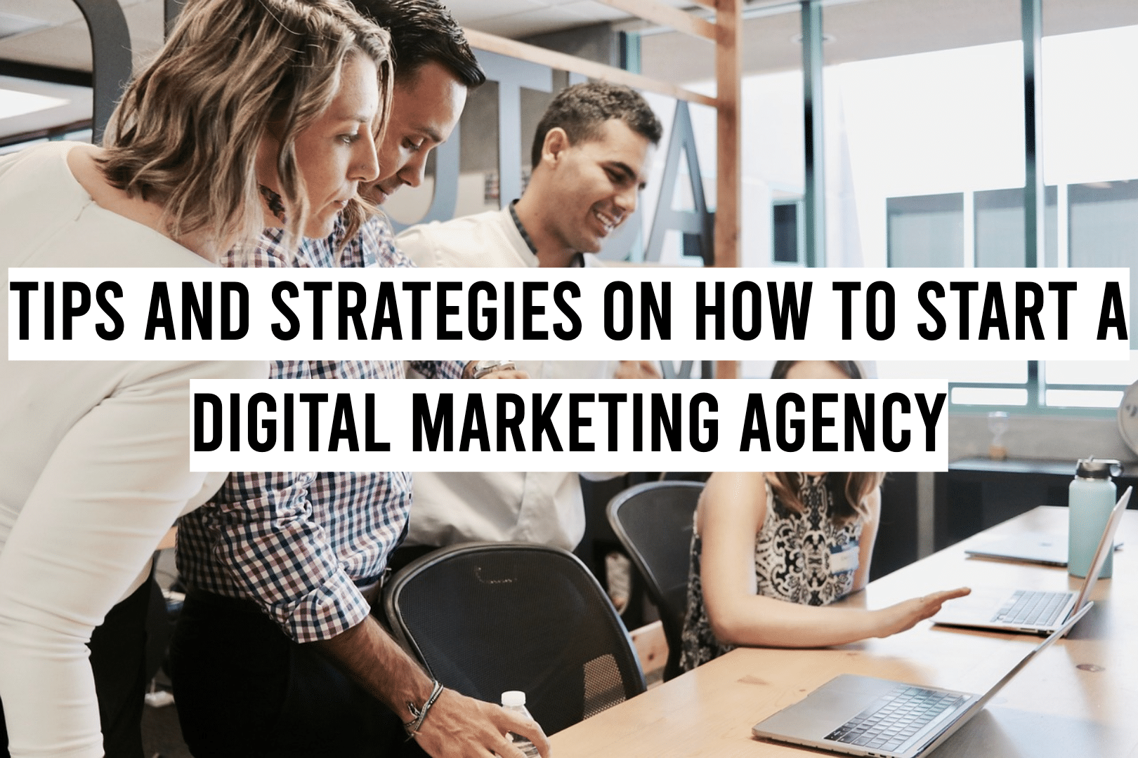 Tips And Strategies on How to Start a Digital Marketing Agency photo