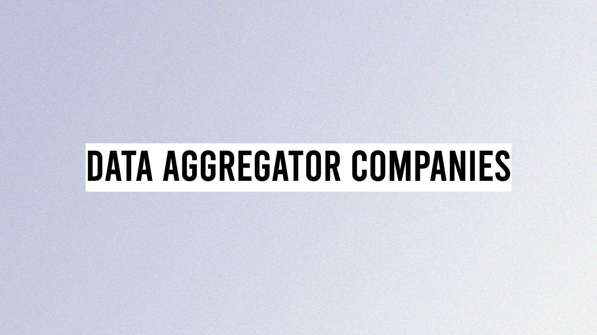 Data Aggregator Companies