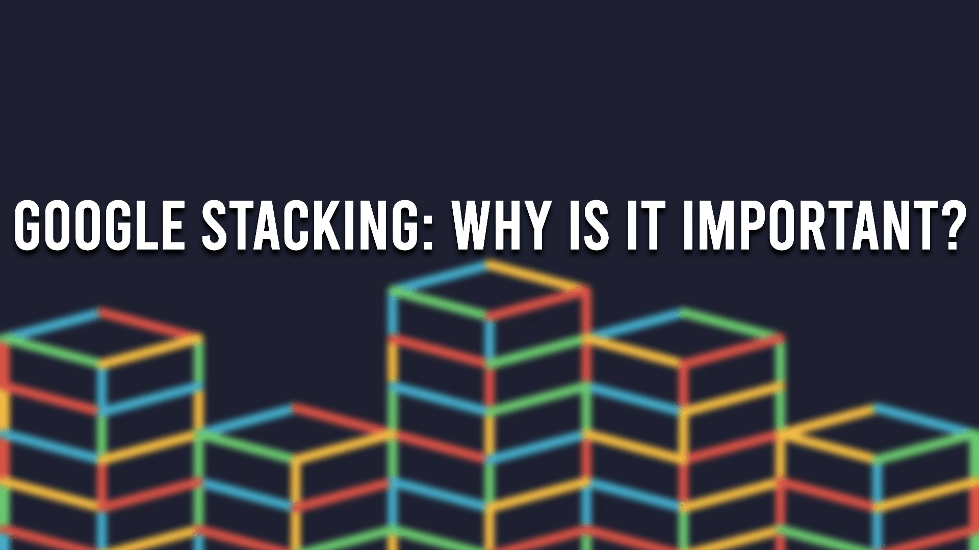 GOOGLE STACKING IMAGE