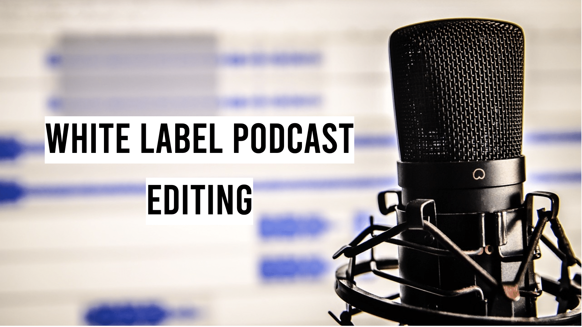 White Label Podcast Editing