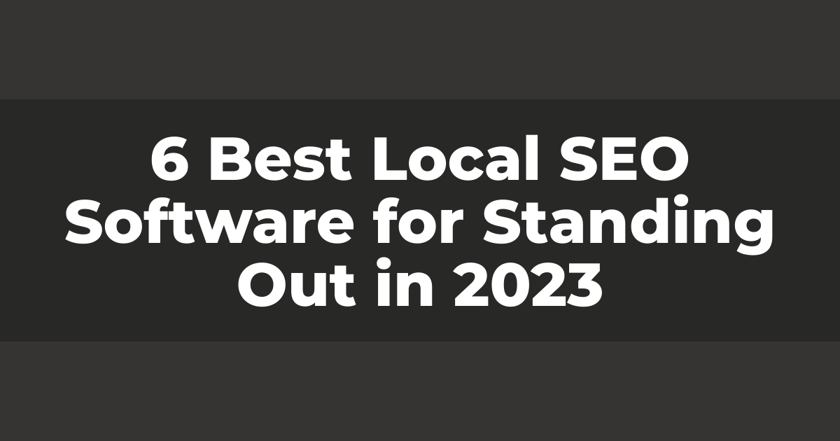 Best Local SEO Software for Standing Out in