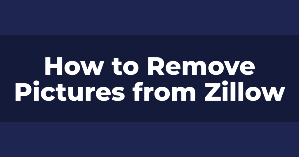 How to Remove Pictures from Zillow