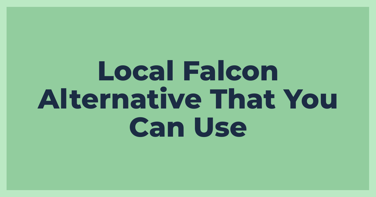 Local Falcon Alternative That You Can Use