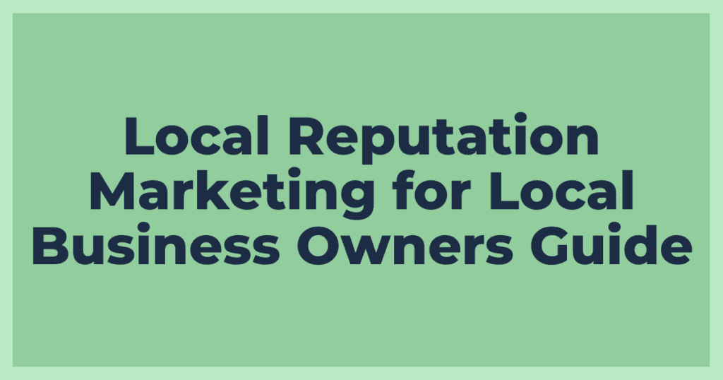 Local Reputation Marketing for Local Business Owners Guide