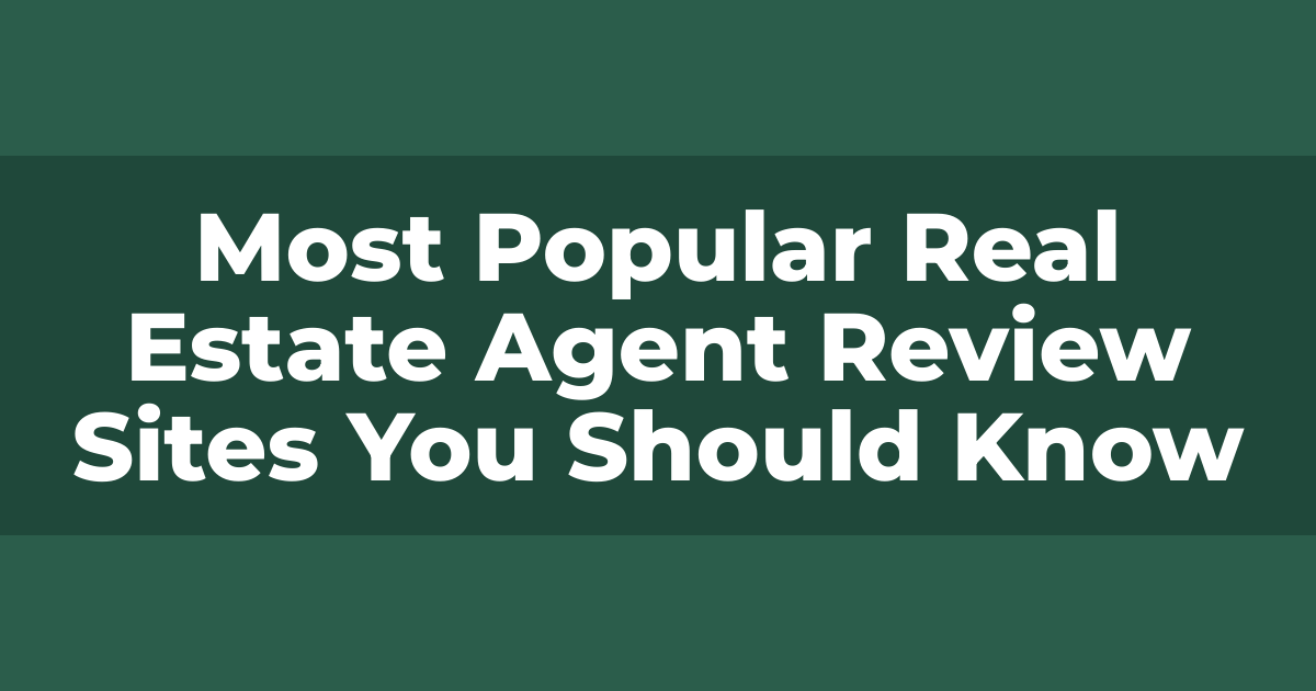 Most Popular Real Estate Agent Review Sites You Should Know