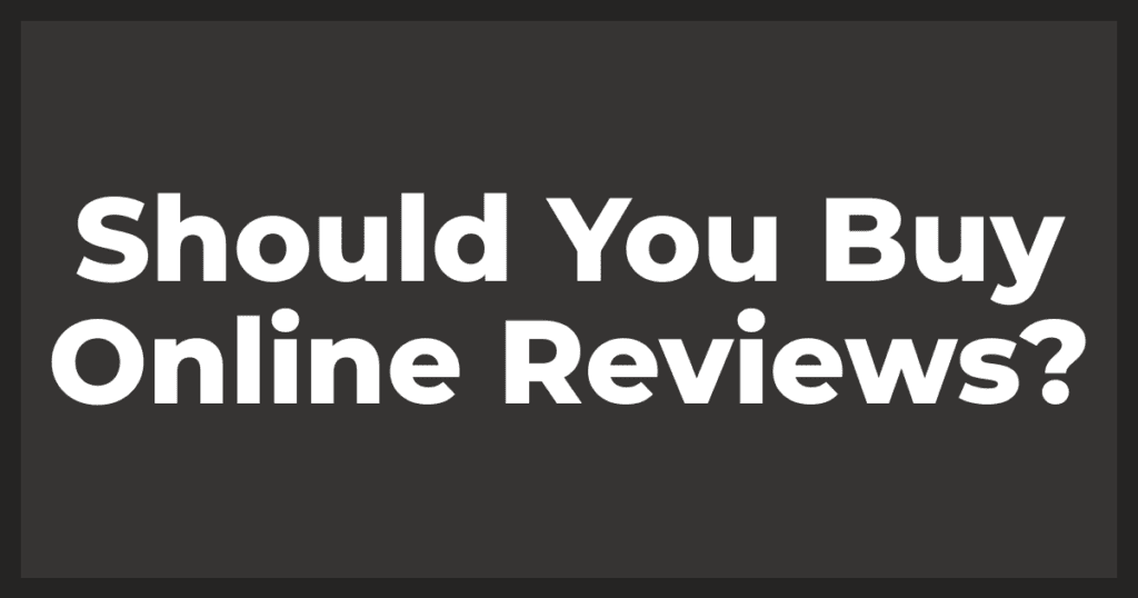 Should You Buy Online Reviews?