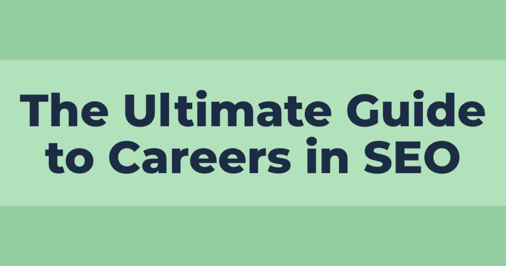 The Ultimate Guide to Careers in SEO