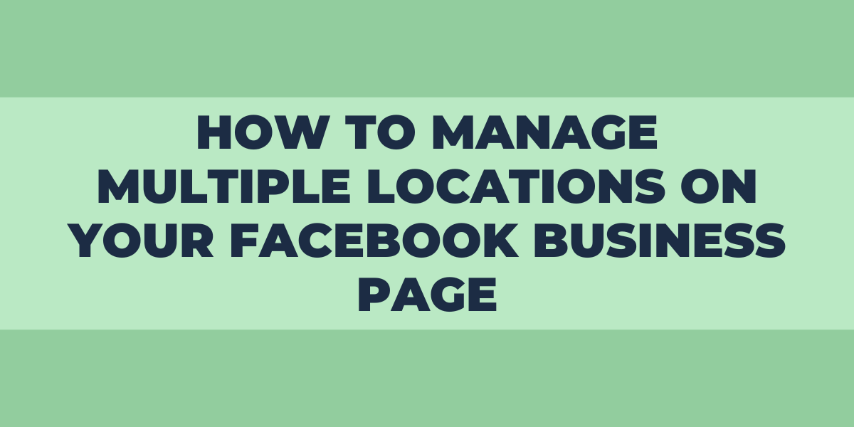 facebook multiple locations