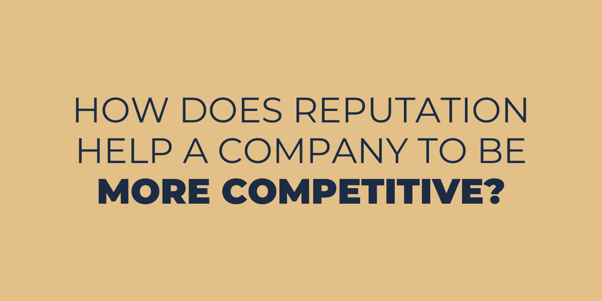 how does reputation help a company to be more competitive