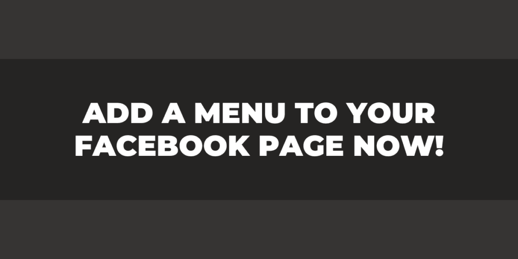 Add a Menu to Your Facebook Page Now!