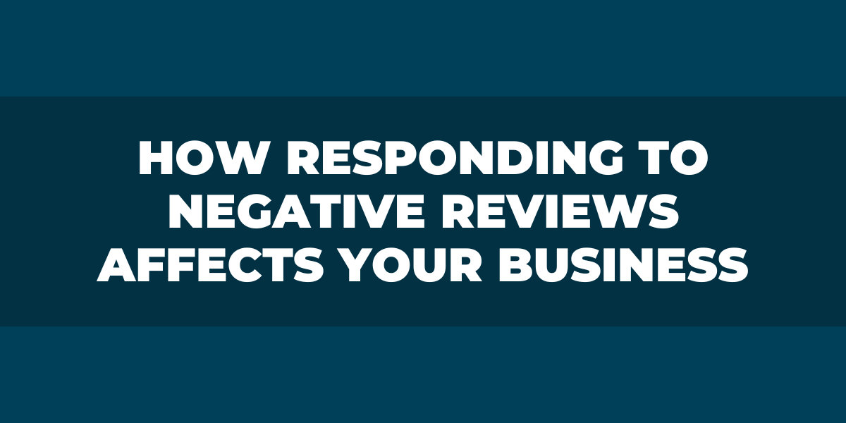 How Responding to Negative Reviews Affects Your Business