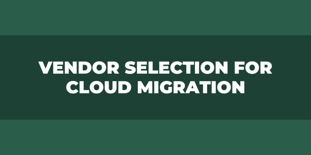 Vendor Selection for Cloud Migration