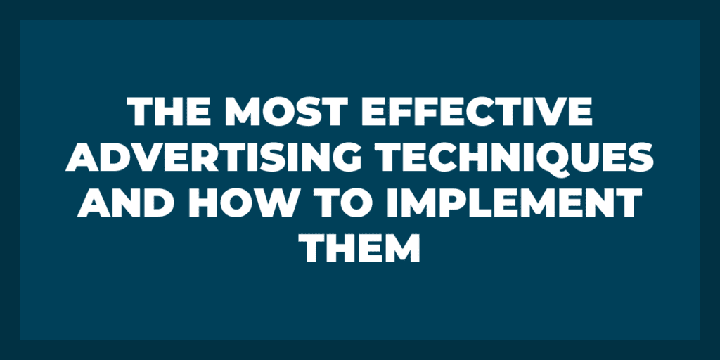 most effective advertising techniques