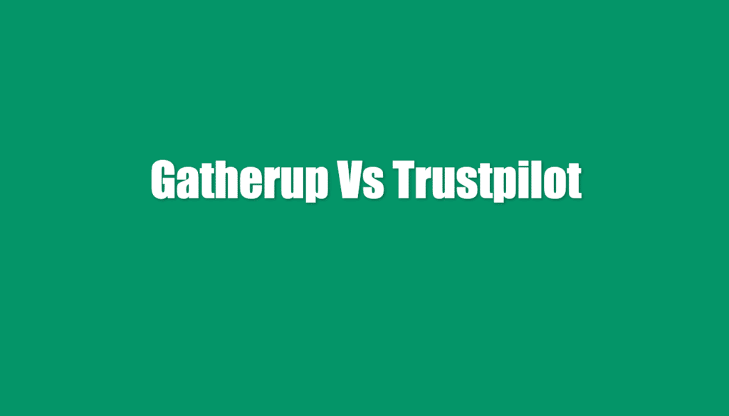 gatherup vs trustpilot