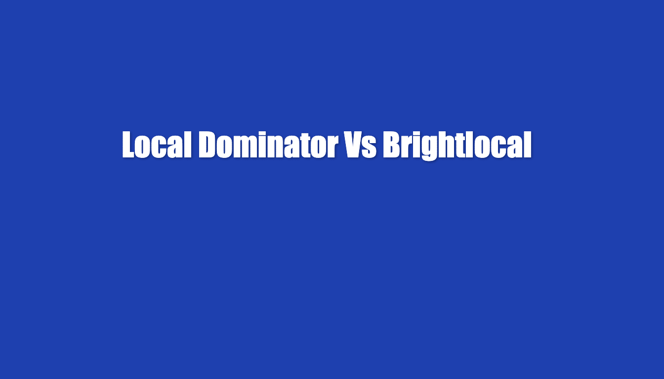 local dominator vs brightlocal