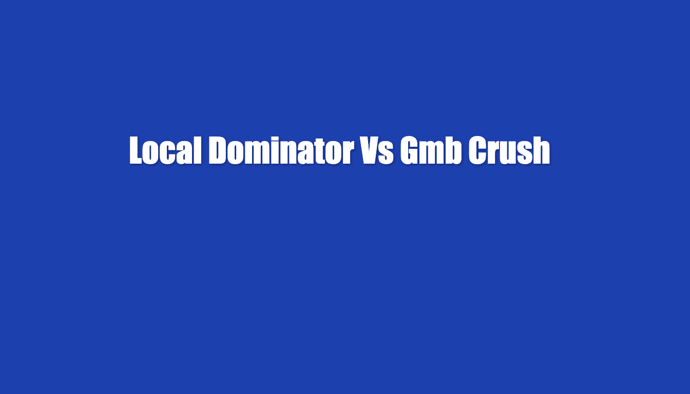 local dominator vs gmb crush