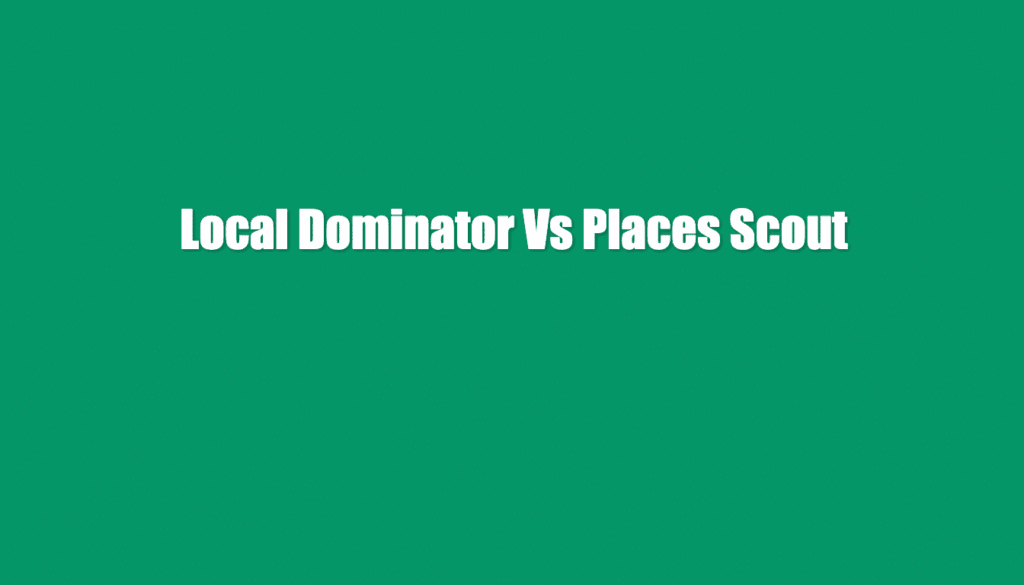 local dominator vs places scout