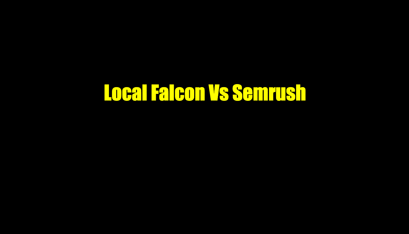 local falcon vs semrush