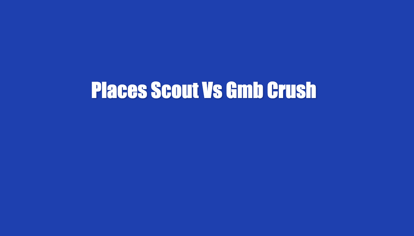 places scout vs gmb crush