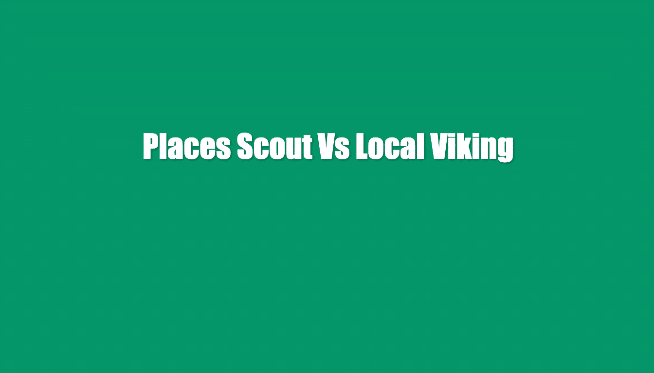 places scout vs local viking