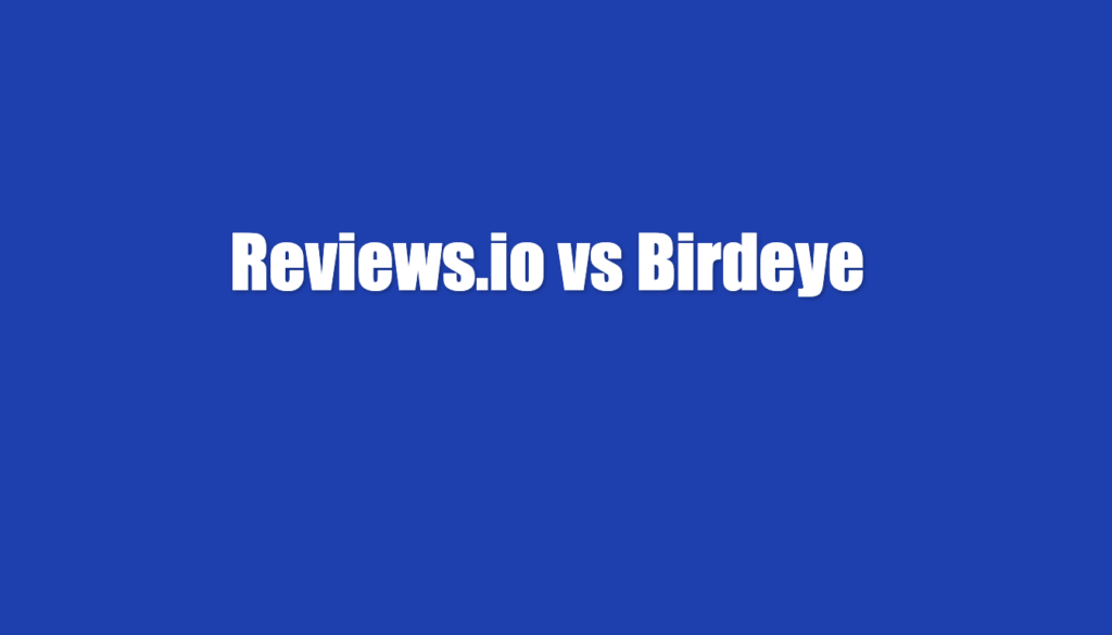 reviews io vs birdeye